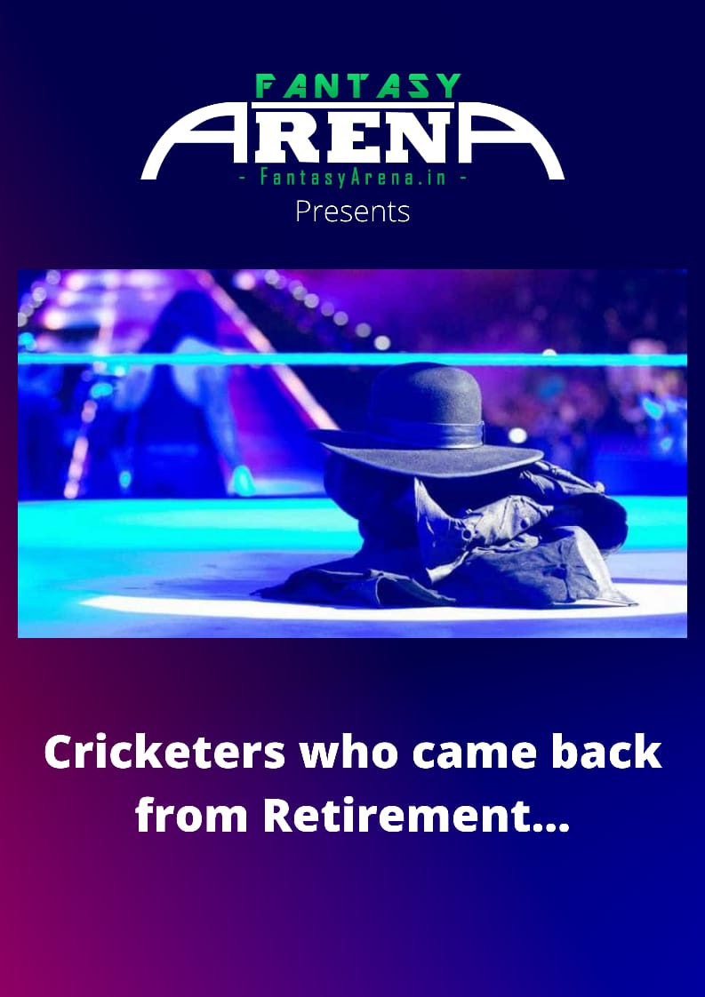 Cricketers who came back from Retirement.