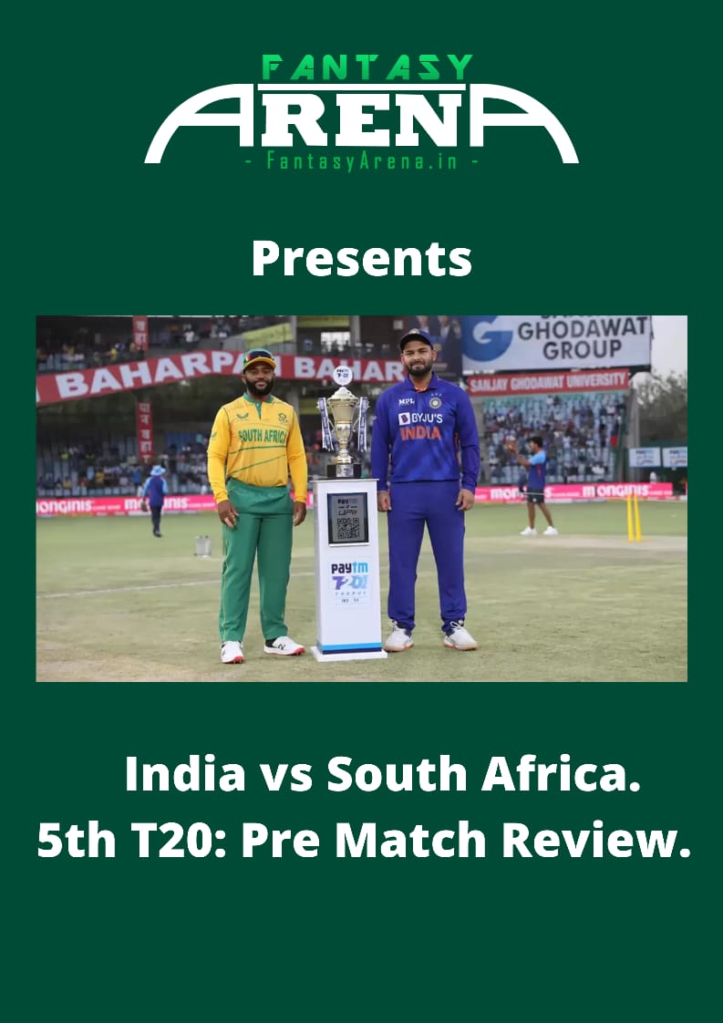 INDIA VS SOUTH AFRICA: 5TH T20. Pre Match Review.