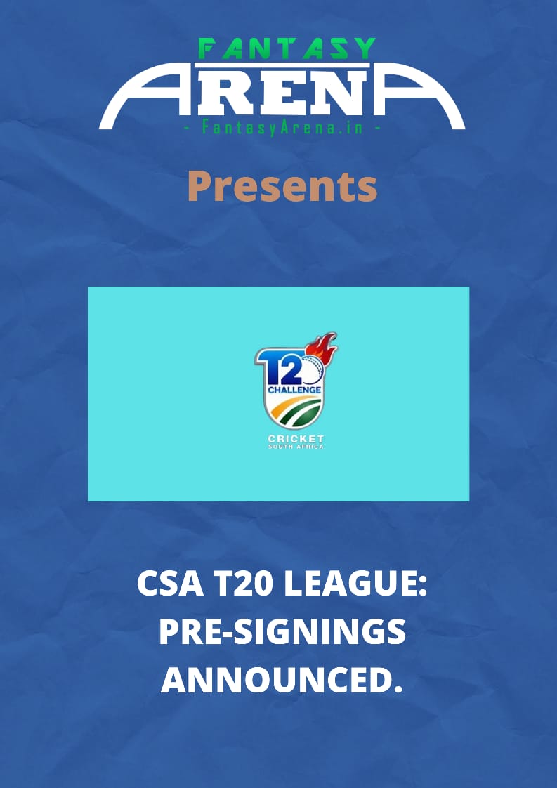 CSA T20: Pre-Signings Announced.